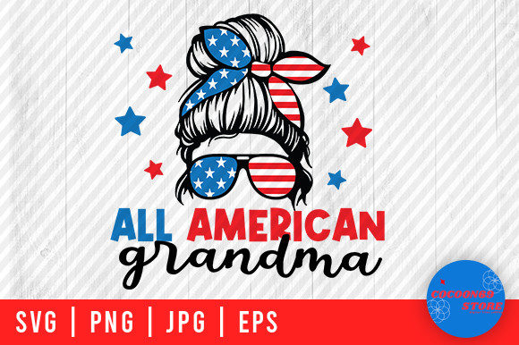All American Grandma, Messy Bun Mom Svg Graphics and Crafts Review