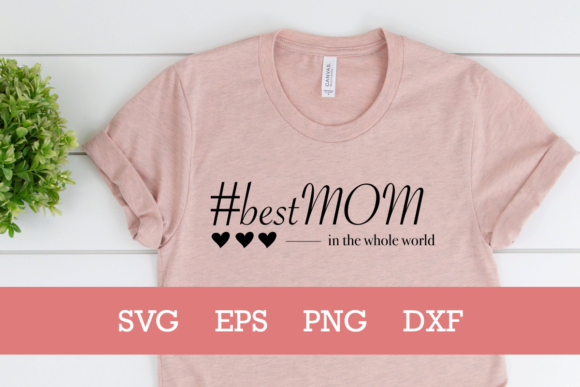 Best Mom in the Whole World Mom SVG Graphics and Crafts Review