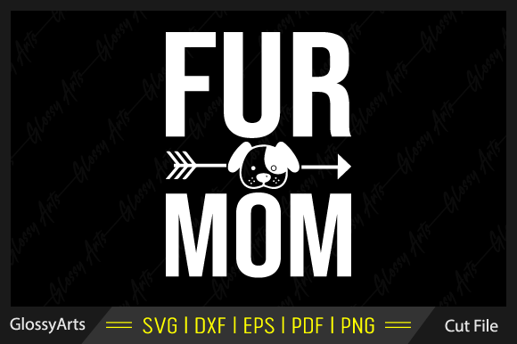 Fur Mom Svg Printable Cutting File Graphics Crafts