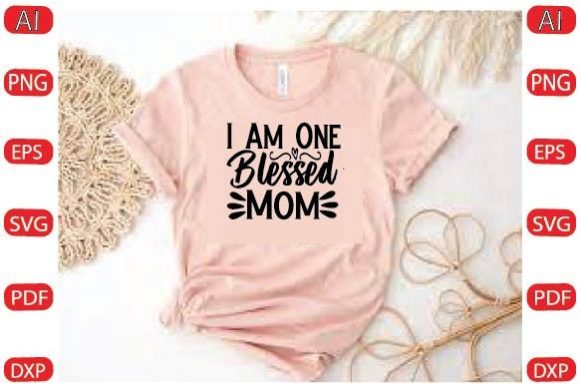 I Am One Blessed Mom Svg Design Graphics and Crafts Review
