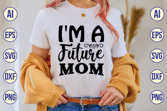 I m a Future Mom Svg Graphics and Crafts Review