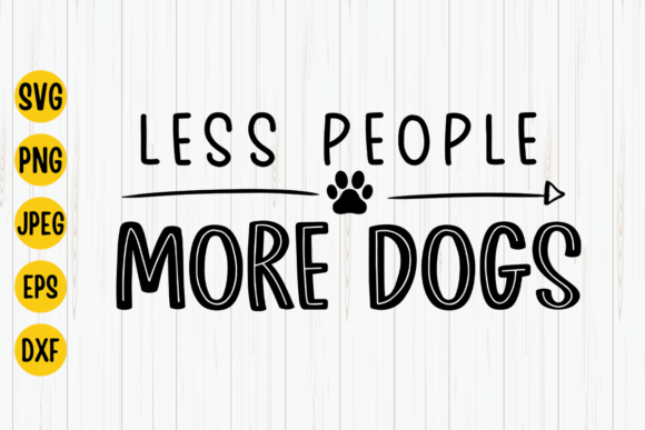Less People More Dogs Svg, Dog Mom Svg