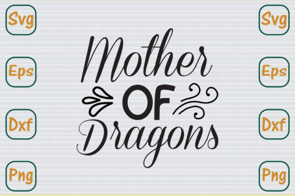 Mom Svg Design, Mother of Dragons Graphics and Crafts