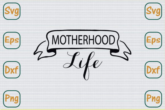 Mom Svg Design, Motherhood Life Graphics for Crafts