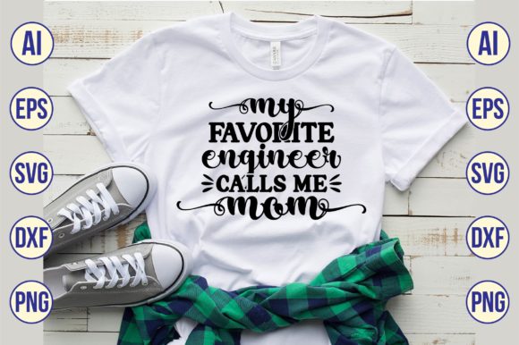 My Favorite Engineer Calls Me Mom Svg Graphics and Crafts