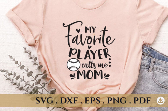 My Favorite Player Calls Me Mom Svg, Graphics and Crafts Review