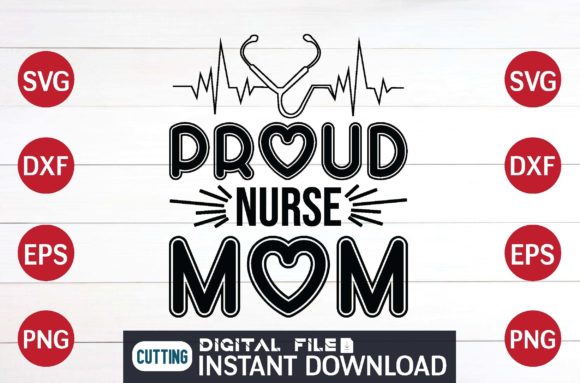 Proud Nurse Mom Svg File Design: Graphics and Crafts for Publishing