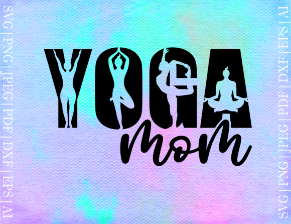 Yoga Mom Svg Graphics: A Designer’s Review for Crafts & Content